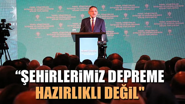Özhaseki: 'Şehirlerimiz depreme hazırlıklı değil'