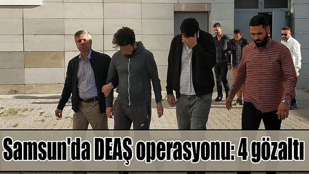 Samsun'da DEAŞ operasyonu: 4 gözaltı