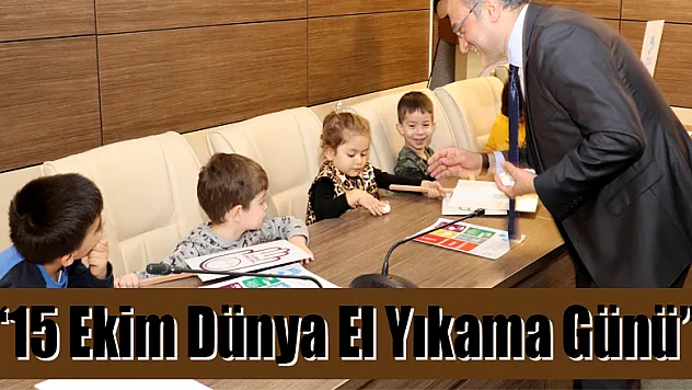 '15 Ekim Dünya El Yıkama Günü' etkinliği