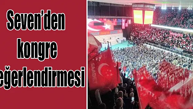 Seven'den kongre değerlendirmesi