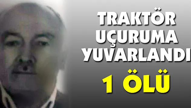 Samsun'da traktör uçuruma yuvarlandı: 1 ölü