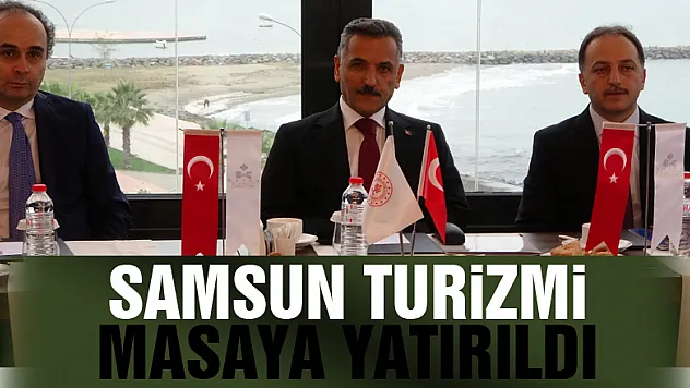 Samsun turizmi masaya yatırıldı