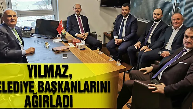 Yılmaz, belediye başkanlarını ağırladı
