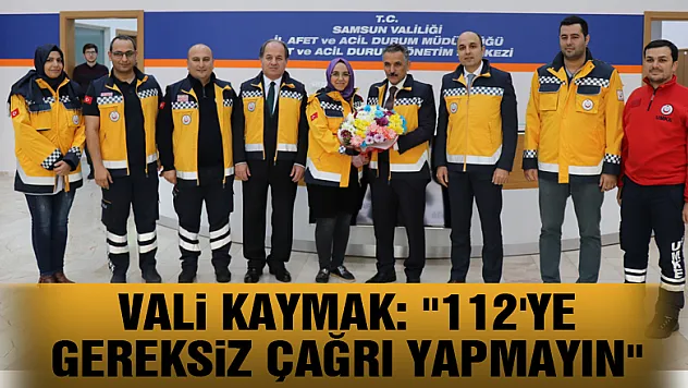 Vali Kaymak: '112'ye gereksiz çağrı yapmayın'