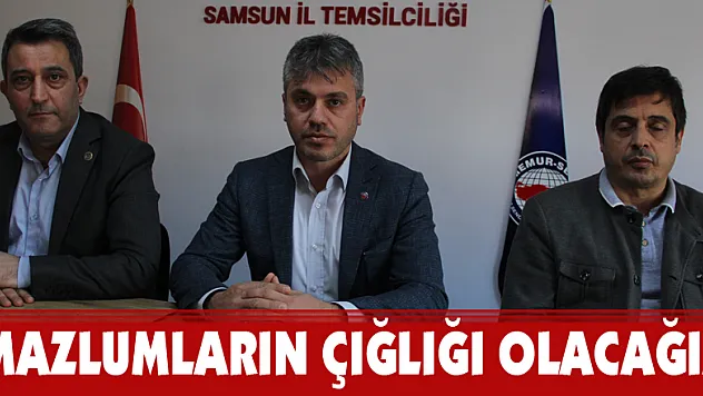 'Mazlumların çığlığı olacağız'