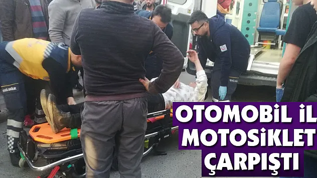 Otomobil ile motosiklet çarpıştı: 1 yaralı