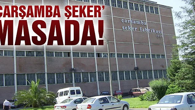 'ÇARŞAMBA ŞEKER' MASADA!