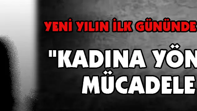 'Kadına Yönelik Şiddetle Mücadele Genelgesi'
