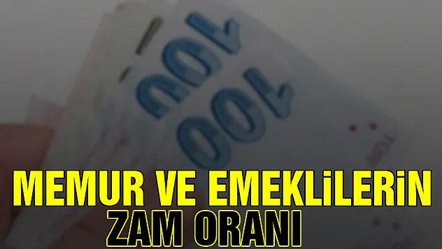 Memur ve emeklilerin zam oranı belli oldu