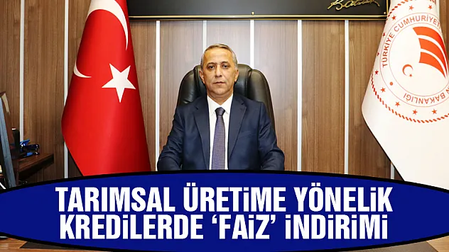 Tarımsal Üretime Yönelik Kredilerde 'faiz' indirimi