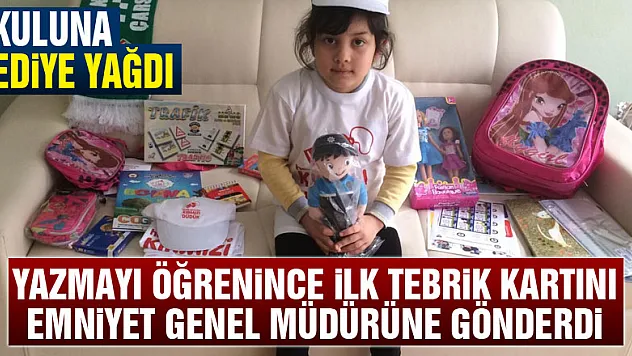 Yazmayı öğrenince ilk tebrik kartını emniyet genel müdürüne gönderdi, okuluna hediye yağdı