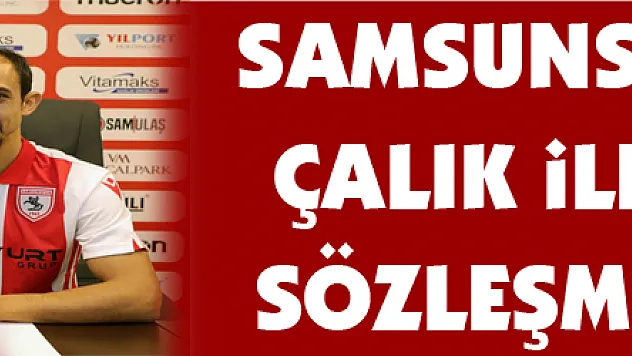 Samsunspor Burak Çalık ile 1,5 yıllık sözleşme imzaladı