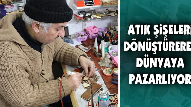Atık şişeleri dönüştürerek dünyaya pazarlıyor