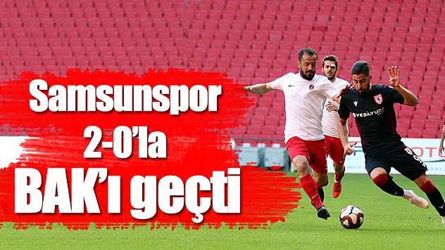 Samsunspor 2-0'la geçti