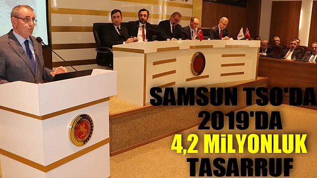 Samsun TSO'dan 2019'da 4,2 milyonluk tasarruf