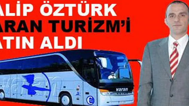 Öztürk Varan'ı satın aldı