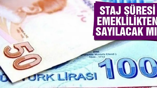 staj süresi emklilikten sayılacak mı?