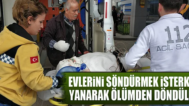 Yanan evlerini söndürmek isterken yanarak ölümden döndüler