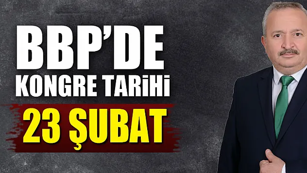 BBP'de Kongre tarihi 23 Şubat