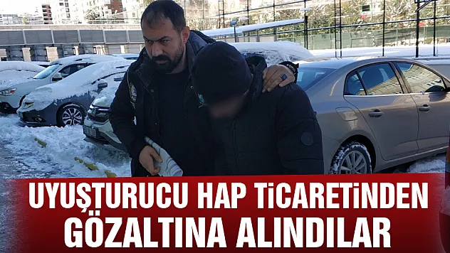 Uyuşturucu hap ticaretinden gözaltına alındılar
