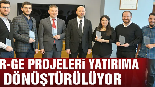 AR-GE projeleri yatırıma dönüştürülüyor