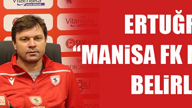 Ertuğrul Sağlam: 'Manisa FK maçı şampiyonu belirlemeyecek'