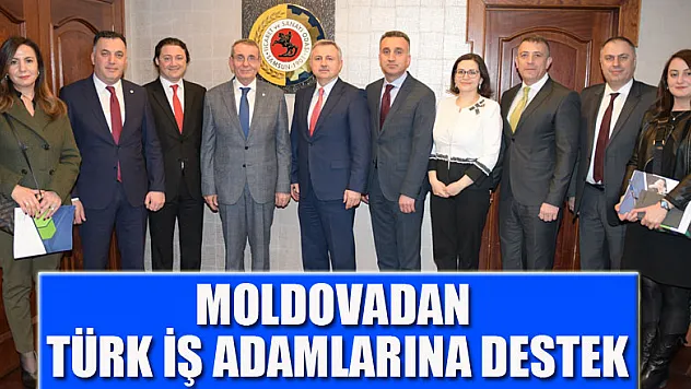 Moldova'dan Türk iş adamlarına davet
