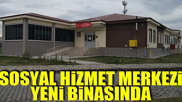 Sosyal Hizmet Merkezi yeni binasında