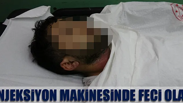 800 derecelik enjeksiyon makinesine sıkışan işçi ağır yaralandı