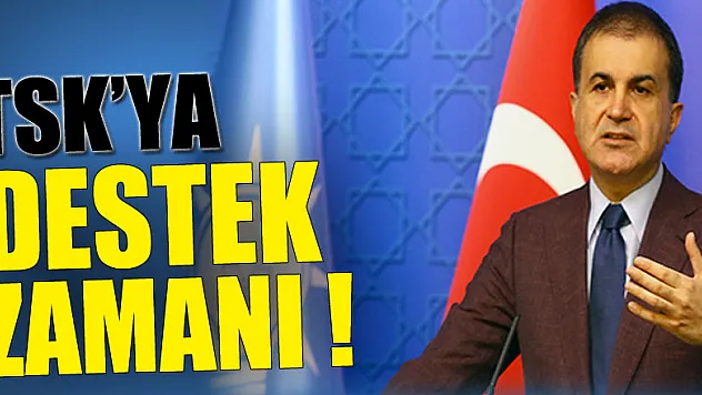 AK Parti Sözcüsü Çelik: 'Bayrağımız etrafından toplanarak Türk Silahlı Kuvvetlerimize destek verme zamanıdır'