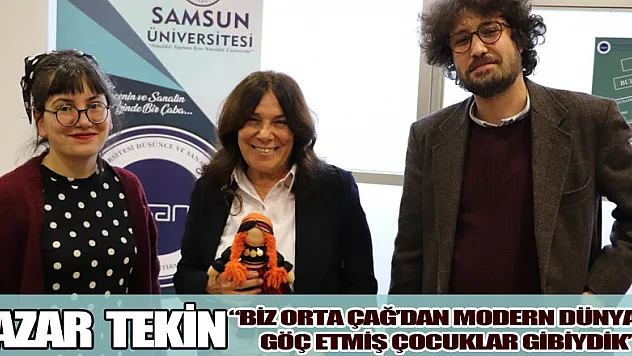 Yazar Latife Tekin: 'Biz Orta Çağ'dan modern dünyaya göç etmiş çocuklar gibiydik'