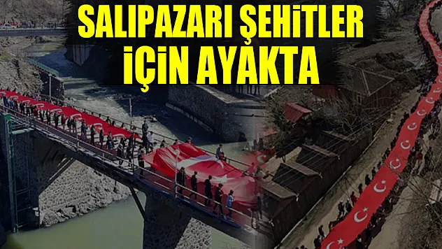 SALIPAZARI ŞEHİTLER İÇİN AYAKTA
