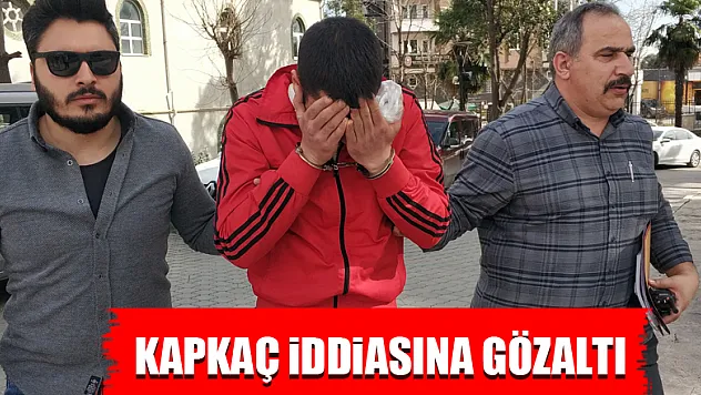 Kapkaç iddiasına gözaltı