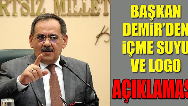 Başkan Demir'den içme suyu ve logo açıklaması