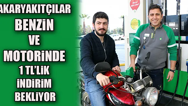Akaryakıtçılar benzin ve motorinde 1 TL'lik indirim bekliyor