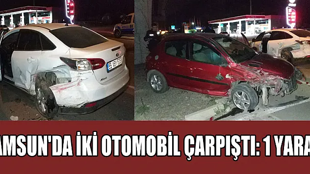 Samsun'da iki otomobil çarpıştı: 1 yaralı