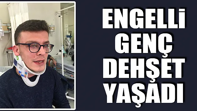 Avcılar'da Otizimli genç sokak ortasında dehşeti yaşadı