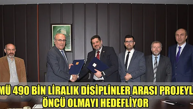 OMÜ 490 bin liralık disiplinler arası projeyle öncü olmayı hedefliyor