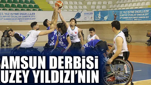 SAMSUN DERBİSİ KUZEY YILDIZI'NIN
