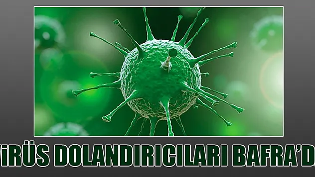 Virüs dolandırıcıları Bafra'da
