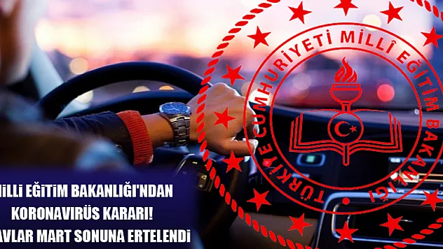 Milli Eğitim Bakanlığı'ndan koronavirüs kararı! Sınavlar mart sonuna ertelendi