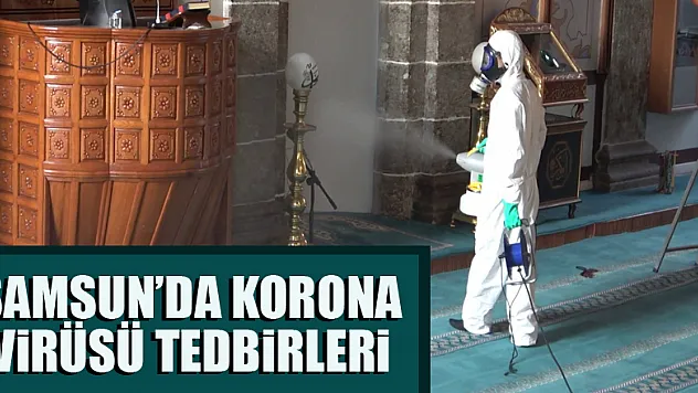 Samsun'da korona virüsü tedbirleri