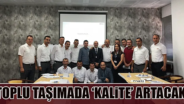 Toplu taşımada 'kalite' artacak