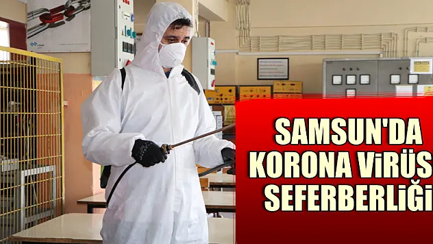 Samsun'da korona virüsü seferberliği