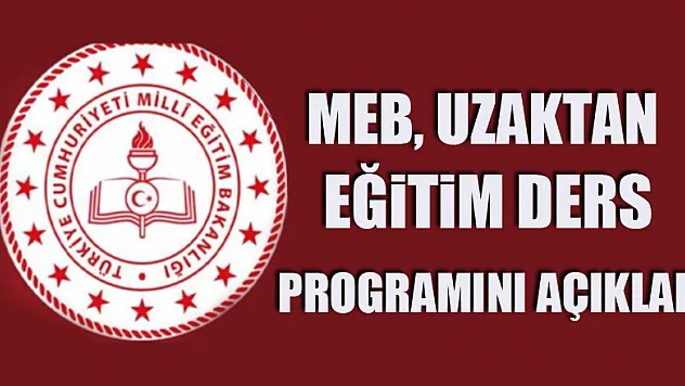 MEB, uzaktan eğitim ders programını açıkladı
