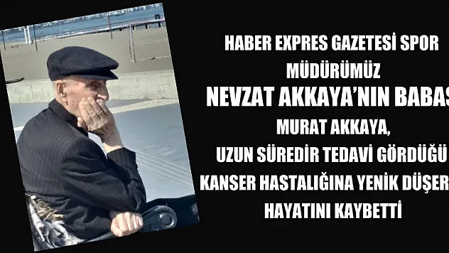 AKKAYA'NIN BABA ACISI