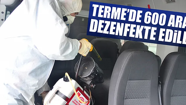 Terme'de 600 araç dezenfekte edildi