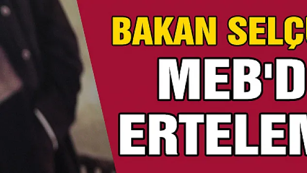 Bakan Selçuk duyurdu: MEB'den bir erteleme daha