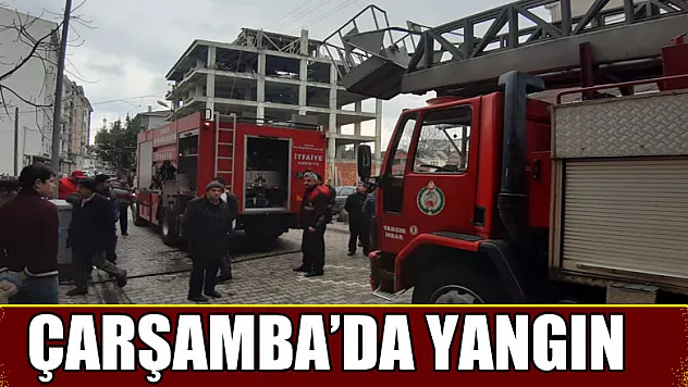 ÇARŞAMBA'DA YANGIN