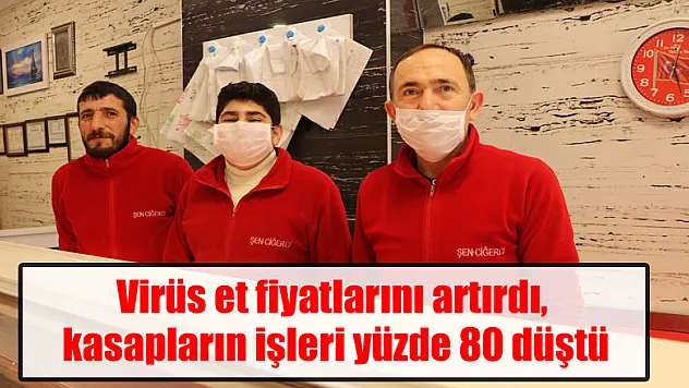 Virüs et fiyatlarını artırdı, kasapların işleri yüzde 80 düştü